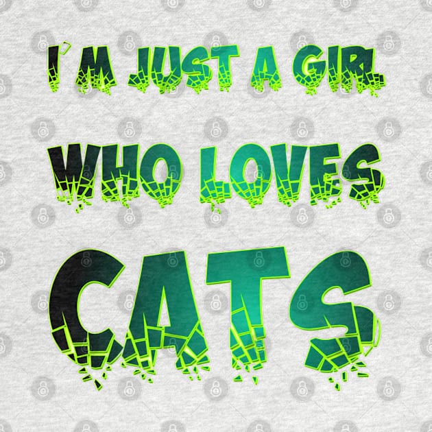 I'm just a girl who loves cats by Blue Butterfly Designs 